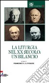 La liturgia nel XX secolo: un bilancio libro di Trolese F. G. (cur.)