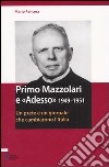 Primo Mazzolari e «Adesso» 1949-1951. Un prete e un giornale che cambiarono l'Italia libro