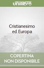 Cristianesimo ed Europa libro