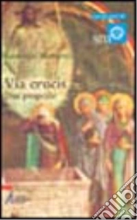 Via crucis. Due proposte libro