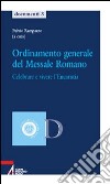 Ordinamento generale del messale romano. Celebrare e vivere l'eucaristia libro di Rampazzo F. (cur.)