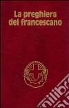 La preghiera del francescano libro