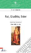 Rut, Giuditta, Ester libro di Scaiola D. (cur.)