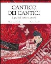 Cantico dei cantici. Il più bel canto d'amore libro