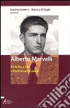 Alberto Marvelli. Fedeltà a Dio e fedeltà alla storia. Atti del Convegno (Rimini, 19-20 marzo 2004) libro