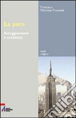 La pace. Atteggiamenti e comportamenti libro