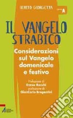 Vangelo strabico. Considerazioni sul vangelo domenicale e festivo. Anno A libro