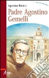 Padre Agostino Gemelli libro