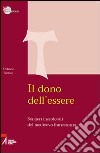 Il dono dell'essere. Sentieri inesplorati del Medioevo francescano libro