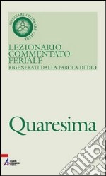 Lezionario commentato feriale. Vol. 2: Quaresima libro