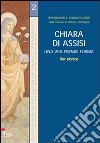 Chiara di Assisi. Una vita prende forma libro