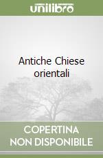 Antiche Chiese orientali libro