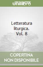 Letteratura liturgica. Vol. 8 libro