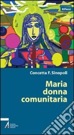 Maria. Donna comunitaria