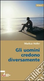 Gli uomini credono diversamente