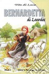 Bernadetta di Lourdes vite di luce libro