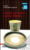 Capire la messa con la Bibbia libro