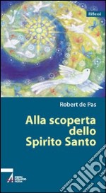 Alla scoperta dello Spirito Santo libro