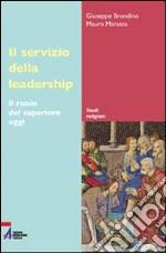 Il servizio della leadership. Il ruolo del superiore oggi libro