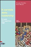 Il servizio della leadership. Il ruolo del superiore oggi libro di Brondino Giuseppe Marasca Mauro