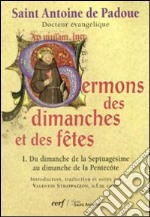 Sermons des dimanches et des fêtes. Vol. 1: Du dimanche de la septuagésime au dimanche de la Pentecôte libro