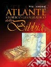 Atlante storico geografico della Bibbia libro