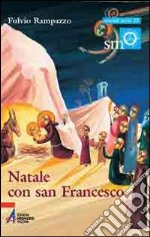 Natale con san Francesco. In quel giorno Dio ha fatto scendere la sua misericordia libro