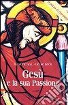 Gesù e la sua passione libro