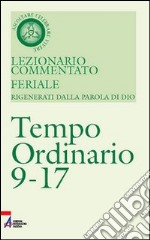 Lezionario commentato feriale. Vol. 5: Tempo ordinario 9-17 libro