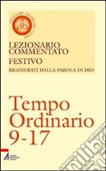 Lezionario commentato festivo. Vol. 12: Tempo ordinario 9-17 libro