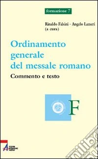 Ordinamento generale del messale romano. Commento e testo