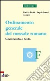 Ordinamento generale del messale romano. Commento e testo libro di Falsini R. (cur.) Lameri A. (cur.)