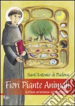 Fiori piante animali. «Lettura antoniana» della creazione libro