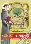 Fiori piante animali. «Lettura antoniana» della creazione libro