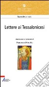 Lettere ai Tessalonicesi. Lectio divina popolare. Nuovo Testamento libro