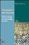 Testimoni del Risorto. Martiri e santi di ieri e di oggi nel martirologio romano libro