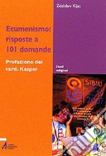 Ecumenismo: risposte a 101 domande libro