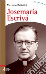 Josemaría Escrivà. Fondatore dell'Opus Dei libro