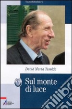 Sul monte di luce libro