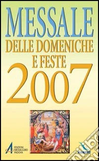Messale delle domeniche e delle feste 2007 libro