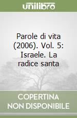 Parole di vita (2006). Vol. 5: Israele. La radice santa libro