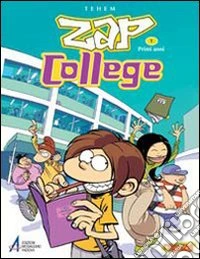 Zap college. Primi anni libro