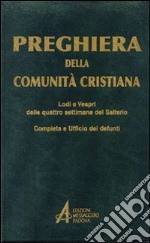 Preghiera della comunità cristiana. Lodi e vespri delle quattro settimane del salterio libro