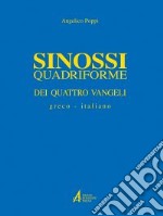 Sinossi quadriforme dei quattro vangeli. Testo greco e italiano libro