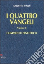 I quattro vangeli. Vol. 2: Commento sinottico libro