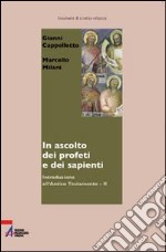 Introduzione all'Antico Testamento. Vol. 2: In ascolto dei profeti e dei sapienti libro