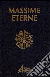 Massime eterne. Per la preghiera e la meditazione. Ediz. a caratteri grandi libro di Casa F. (cur.)