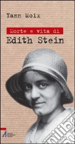 Morte e vita di Edith Stein libro