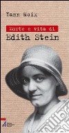 Morte e vita di Edith Stein libro