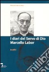 I Diari del servo di Dio Marcello Labor inediti libro